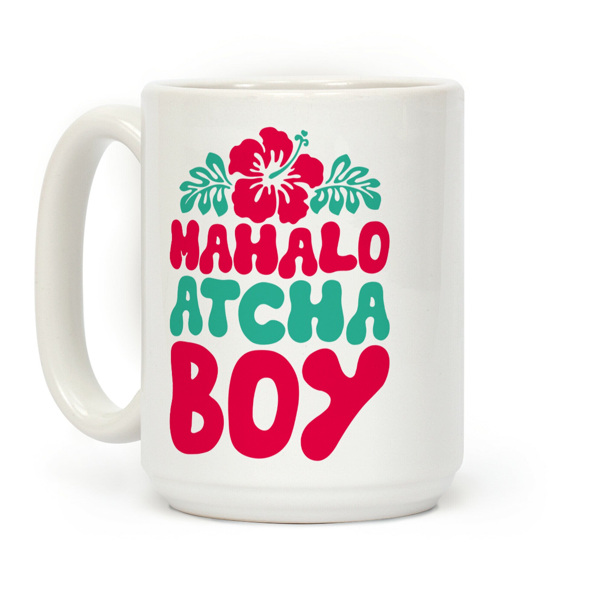 Mahalo Atcha Boy Coffee Mug